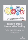 Image for Issues in English Pronunciation Teaching: Turkish-English Interlanguage Case