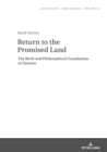 Image for Return to the Promised Land. : The Birth and Philosophical Foundations of Zionism