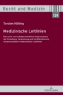 Image for Medizinische Leitlinien : Eine zivil- und urheberrechtliche Untersuchung der Erstellung, Verbreitung und Veroeffentlichung wissenschaftlich-medizinischer Leitlinien