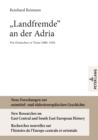Image for «Landfremde» an Der Adria : Die Deutschen in Triest 1880-1920