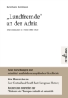 Image for &quot;Landfremde&quot; an Der Adria: Die Deutschen in Triest 1880-1920
