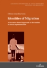 Image for Identities of Migration: A Narrative-Based Approach to the Studies of Social Representation