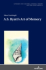 Image for A.S. Byatt’s Art of Memory