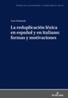 Image for La Reduplicacion Lexica En Espanol Y En Italiano: Formas Y Motivaciones