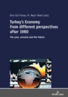 Image for Turkey&#39;s Economy from Different Perspectives After 1980: The Past, Present and the Future