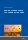 Image for SELECTED ACADEMIC STUDIES FROM TURKISH TOURISM SECTOR