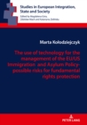 Image for The Use of Technology for the Regulation of the European Union Immigration and Asylum Policy