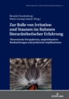 Image for Zur Rolle von Irritation und Staunen im Rahmen literaraesthetischer Erfahrung: Theoretische Perspektiven, empiriebasierte Beobachtungen und praktische Implikationen. Ergebnisse der interdisziplinaeren und internationalen Fachtagung am 15. und 16. Maerz 2018 an der Paedagogischen Hochschule Weingarten