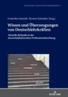 Image for Wissen Und Ueberzeugungen Von Deutschlehrkraeften: Aktuelle Befunde in Der Deutschdidaktischen Professionsforschung