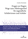 Image for Fragen an Hagen: Wege zum &quot;Nibelungenlied&quot; fuer jugendliche Schuelerinnen und Schueler