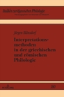Image for Interpretationsmethoden in der griechischen und roemischen Philologie