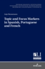 Image for Topic and Focus Markers in Spanish, Portuguese and French