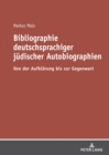 Image for Bibliographie Deutschsprachiger Juedischer Autobiographien: Von Der Aufklaerung Bis Zur Gegenwart
