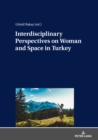 Image for Interdisciplinary Perspectives on Woman and Space in Turkey
