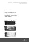 Image for Tertium Datur: A Reading of Rosenzweig&#39;s &#39;New Thinking&#39;