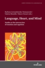 Image for Language, Heart, and Mind : Studies at the intersection of emotion and cognition