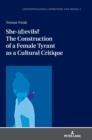 Image for She-(d)evils? The Construction of a Female Tyrant as a Cultural Critique