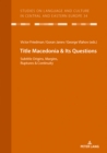 Image for Macedonia &amp; Its Questions: Origins, Margins, Ruptures &amp; Continuity