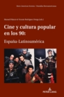 Image for Cine y cultura popular en los 90 : Espa?a-Latinoam?rica