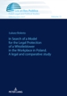 Image for In Search of a Model for the Legal Protection of a Whistleblower in the Workplace in Poland. A Legal and Comparative Study