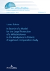 Image for In Search of a Model for the Legal Protection of a Whistleblower in the Workplace in Poland. A legal and comparative study