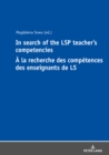 Image for In Search of the LSP Teacher&#39;s Competencies À La Recherche Des Compétences Des Enseignants De LS