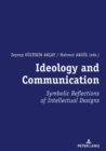 Image for Ideology and Communication: : Symbolic Reflections of Intellectual Designs