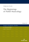 Image for The Beginnings of Polish Musicology