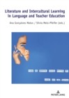 Image for Literature and Intercultural Learning in Language and Teacher Education