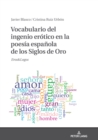 Image for Vocabulario Del Ingenio Erótico En La Poesía Española De Los Siglos De Oro: Eros&amp;logos