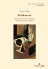 Image for Bottlenecks: Hypotextual Levels of Meaning in Russian Literary Tradition