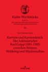 Image for Karriere und Karriereknick. Der Arktisforscher Karl Gripp (1891-1985) zwischen Weimar, Weltkrieg und Wiederaufbau
