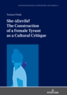 Image for She-(D)evils? The Construction of a Female Tyrant as a Cultural Critique