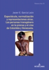 Image for Espect?culo, normalizaci?n y representaciones otras : Las personas transg?nero en la prensa y el cine de Colombia y Venezuela