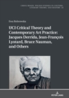 Image for UCI Critical Theory and Contemporary Art Practice: Jacques Derrida, Jean-Francois Lyotard, Bruce Nauman, and Others: With a Prologue by Georges Van Den Abbeele