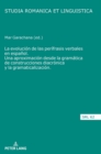 Image for La evoluci?n de las per?frasis verbales en espa?ol. Una aproximaci?n desde la gram?tica de construcciones diacr?nica y la gramaticalizaci?n