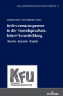 Image for Reflexionskompetenz in der Fremdsprachenlehrer*innenbildung : Theorien - Konzepte - Empirie