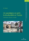 Image for Un paradigme en p?ril, la biculturalit? en Tunisie : Litt?rature, discours, soci?t?