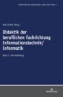 Image for Didaktik Der Beruflichen Fachrichtung Informationstechnik/Informatik : Band 1: Theoriebildung