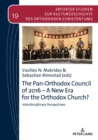 Image for The Pan-Orthodox Council of 2016 - A New Era for the Orthodox Church?: Interdiscliplinary Perspectives