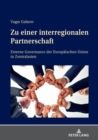 Image for Zu Einer Interregionalen Partnerschaft: Externe Governance Der Europaeischen Union in Zentralasien