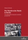 Image for Der Werdersche Markt in Berlin: Vier Jahrhunderte Deutsche Geschichte an Einem Ort