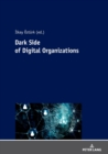 Image for Dark Side Of Digital Organization