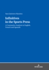 Image for Infinitives in the Sports Press: A Contrastive Analysis in English, French and Spanish