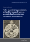 Image for &quot;Artes manticae&quot; y geomancia en las literaturas francesa y espanola altomodernas: Francois Rabelais y Francisco de Quevedo