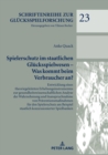 Image for Spielerschutz Im Staatlichen Gluecksspielwesen - Was Kommt Beim Verbraucher An?: Entwicklung Eines Theoriegeleiteten Erhebungsinstrumentes Zur Gesundheitswissenschaftlichen Analyse Der Wahrnehmung Und Inanspruchnahme Von Praeventionsmanahmen Fuer Den Spielerschutz Am Beispiel Staatlich Konzessionierter Spielbanken