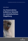 Image for Zur Konstruktion kollektiver Identitaet im mittelalterlichen Magdeburg