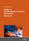 Image for Studies on Interdisciplinary Economics and Business - Volume III