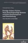 Image for Prestige-Science Fiction - Neue deutschsprachige Romane zwischen Kunstanspruch und Unterhaltung : Unter Mitarbeit von Sina Roepke