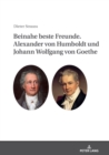 Image for Beinahe Beste Freunde. Alexander Von Humboldt Und Johann Wolfgang Von Goethe